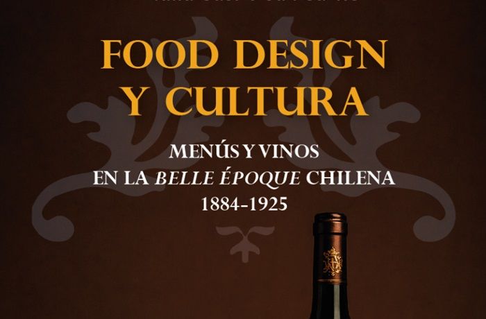 Nuevo libro retrata qué comían y bebían las clases altas chilenas entre 1884 y 1925 1 Food design y cultura